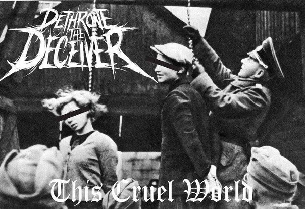 Dethrone The Deceiver  - This Cruel World [EP] (2015)